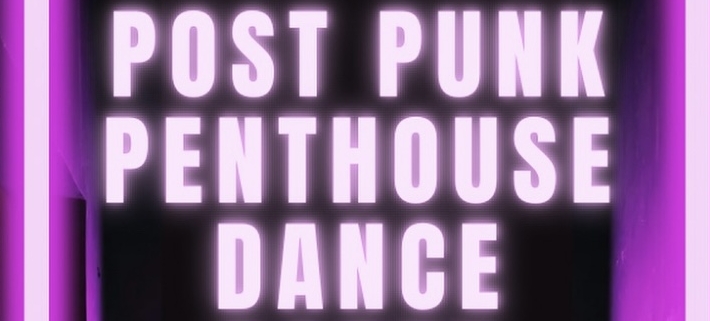 Post Punk Penthouse Dance Party